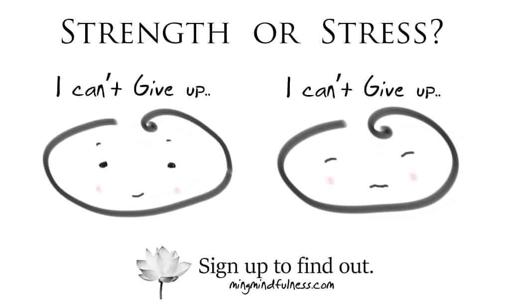 I Can't Give Up!! - Strength or Stress - Sign up to find out