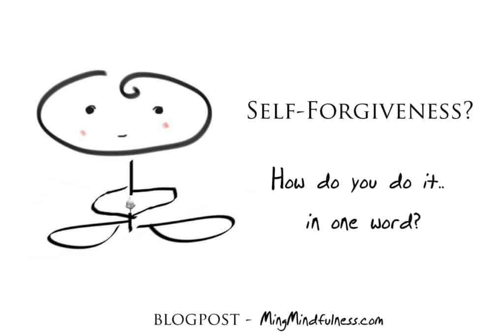 Self-Forgiveness : How do you do it... in one word?