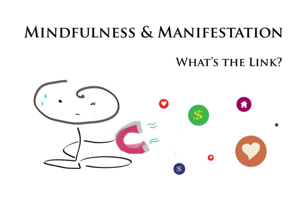 Mindfulness and Manifestation - What's the Link?